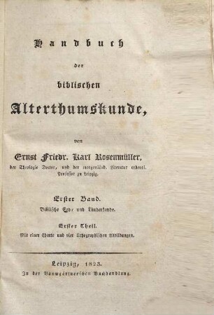 Handbuch der biblischen Alterthumskunde. 1,1, 1. Bd., Biblische Erd- und Länderkunde ; 1. Theil