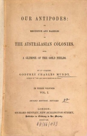 Our antipodes or residence and rambles in the Australasian colonies with a glimpse of the gold fields : In three volumes. 1