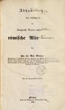 Abhandlung über verschiedene im Königreiche Bayern aufgefundene römische Alterthümer : Mit 10 lithographirten Tafeln