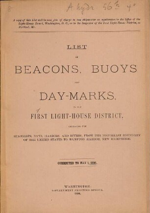 List of beacons, bouys, and day-marks in the First Light-House District, embracing the seacoasts, bays, harbors, and rivers, from the Northeast boundary of the United States to Hampton Harbor, New Hampshire. 1896