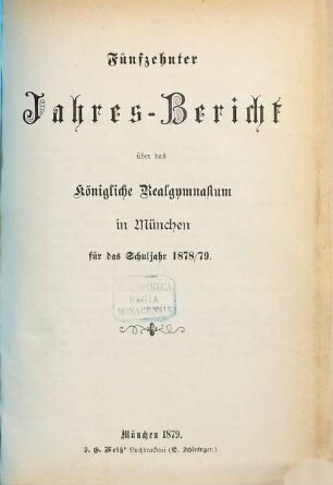 Jahresbericht über das Königliche Realgymnasium in München. 15, 15. 1878/79