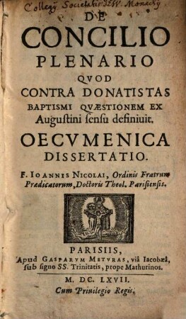 De Concilio Plenario, quod contra Donatistas Baptismi quaestionem ex Augustini sensu definivit Oecumenica Dissertatio