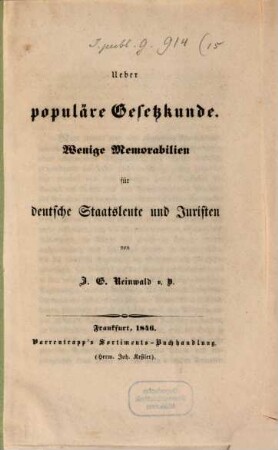 Ueber populäre Gesetzkunde : wenige Memorabilien für deutsche Staatsleute und Juristen