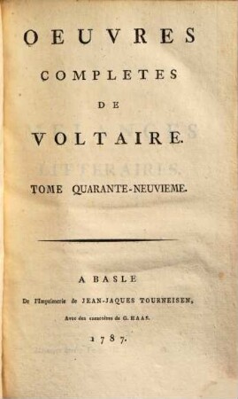 Oeuvres complètes de Voltaire, 49. Mélanges littéraires ; 3. - 1787. - 414 S.