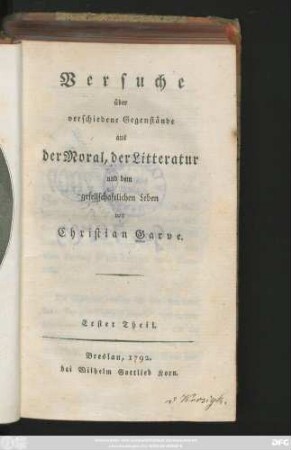 Theil 1: Versuche über verschiedene Gegenstände aus der Moral, der Litteratur und dem gesellschaftlichen Leben