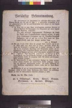 Maueranschlag: Vorläufige Bekanntmachung. Bekanntgabe der Untersuchungsergebnisse betr. der Ereignisse in der Nacht vom 26./27. Mai; Berlin, 30. Mai 1848