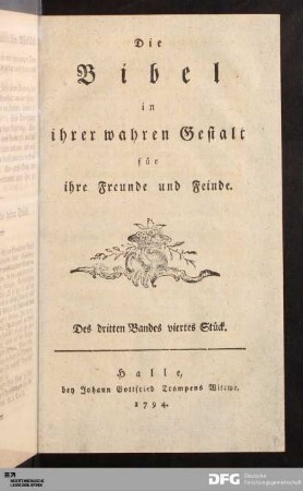 Des dritten Bandes viertes Stück: [Die Bibel in ihrer wahren Gestalt] Band Des dritten Bandes viertes Stück