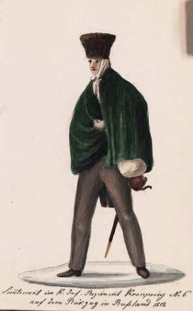 'Lieutenant im K(öniglichen) Inf(anterie) Reg(iment) Kronprinz Nr.6, auf dem Rückzug in Rußland 1812.'