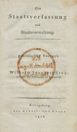 Über Staatsverfassung und Staatsverwaltung : Ein politischer Versuch
