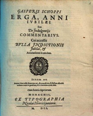 Gasperis Schoppi[i] Erga, Anni Ivbilaei siue De Indulgentijs Commentarivs