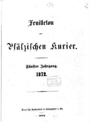 Pfälzischer Kurier. Feuilleton zum Pfälzischen Kurier, 1872 = Jg. 5