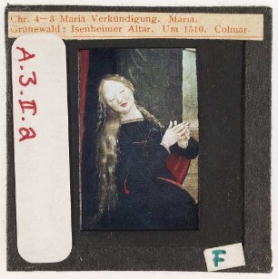Grünewald: Isenheimer Altar, Verkündigung, Detail: Maria (Erste Farb-Kleinbilddias am Seminar, 1943 angekauft)
