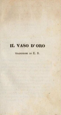Il vaso d'oro. Traduzione di E. B.