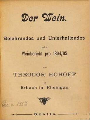 Der Wein : Belehrendes und Unterhaltendes nebst Weinbericht pro 1894/95