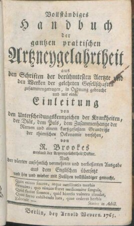 [Erster Theil]: Vollständiges Handbuch der gantzen praktischen Artzneygelahrtheit aus den Schriften der berühmtesten Aertzte und den Werken der gelehrten Gesellschaften ...