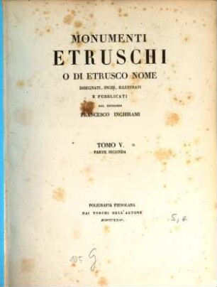 Monumenti Etruschi o di Etrusco nome : disegnati, incisi, illustrati e pubblicati, 5. [Vasi Fittili] ; 2