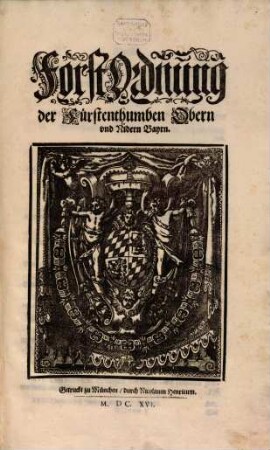 Landrecht, Policey- Gerichts- Malefitz- vnd andere Ordnungen. Der Fürstenthumben Obern vnd Nidern Bayrn