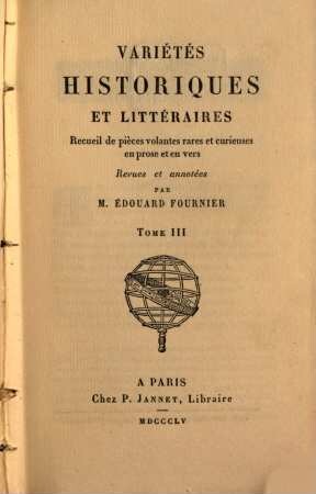 Variétés historiques et littéraires : recueil de pièces volantes rares et curieuses en prose et en vers, 3
