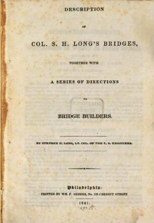 Description of Col. S. H. Long's bridges, together with a series of directions to bridge builders