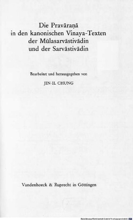 Die Pravāraṇā in den kanonischen Vinaya-Texten der Mūlasarvāstivādin und der Sarvāstivādin