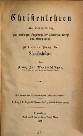 Christenlehren als Vorbereitung zum würdigen Empfange der österlichen Beicht und Kommunion : mit einer Beigabe: Standeslehren