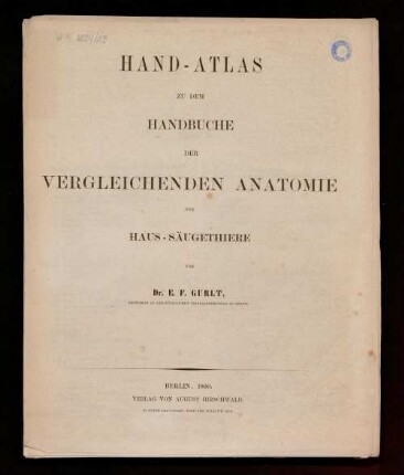 Hand-Atlas zu dem Handbuche der vergleichenden Anatomie der Haus-Säugethiere