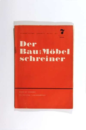 Der Bau- und Möbelschreiner. Organ des Verbandes des deutschen Tischlerhandwerks. Heft 7 1955