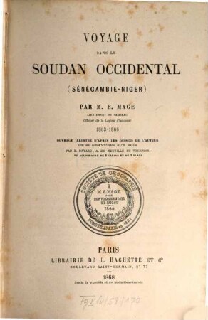 Voyage dans le Soudan occidental (Sénégambie-Niger) : [Ouvrage illustré d'après les desseins de l'auteur de 81 gravures sur bois par E. Bayard, A. de Neuville et Tournois et accompagné de 6 cartes et de 2 plans]