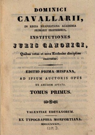 Dominici Cavallarii Institutiones juris canonici : quibus vetus et nova Ecclesiae disciplina enarratur, 1