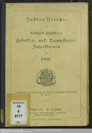 1880: Jahresberichte der Königlich-Sächsischen Gewerbe-Aufsichtsbeamten : nebst Jahresbericht des Oberbergamtes und der Bergämter