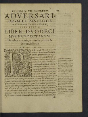 Liber duodecimus Pandectarum. De rebus creditis, si certum petetur & de condictione.