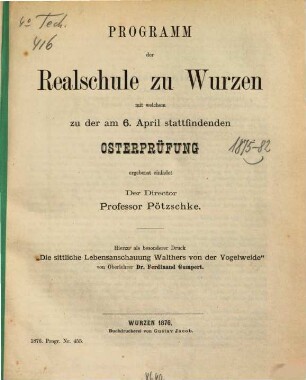 Programm der Realschule Erster Ordnung zu Wurzen : durch welches zu der ... stattfindenden Osterprüfung ... hiermit ergebenst eingeladen wird. 1875/76