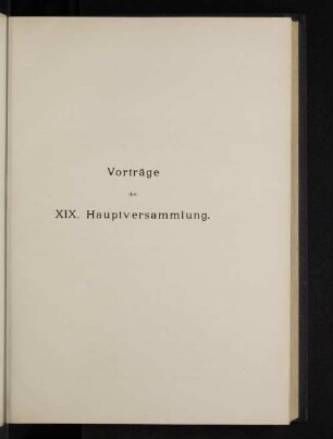Vorträge der XIX. Hauptversammlung.