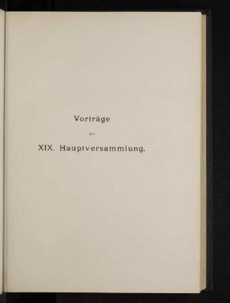 Vorträge der XIX. Hauptversammlung.