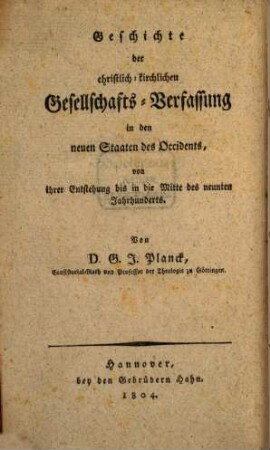 Geschichte der christlich-kirchlichen Gesellschafts-Verfassung. 2, Geschichte der christlich-kirchlichen Gesellschafts-Verfassung in den neuen Staaten des Occidents : von ihrer Entstehung bis in die Mitte des neunten Jahrhunderts