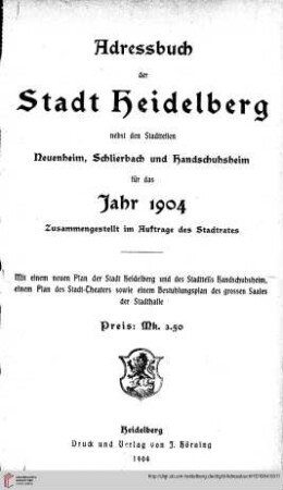 Adreßbuch der Stadt Heidelberg: Adressbuch der Stadt Heidelberg nebst den Stadtteilen Neuenheim, Schlierbach und Handschuhsheim für das Jahr 1904