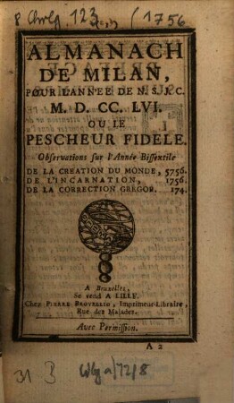 Almanach de Milan ou le Pecheur fidele : observations sur l'année de la création du monde, de l'incarnation, de la correction Gregor. 1756