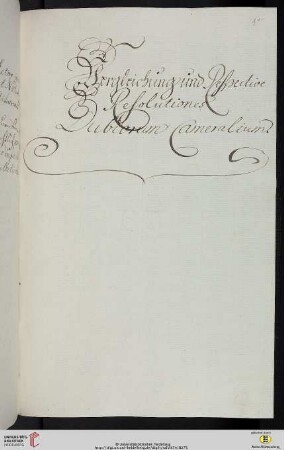 [Wilhelm Kellner von Zinnendorf?:] Vergleichung und Respective Resolutiones Dubiorum cameralium. (Abschrift aus Salem). Text der Beschlüsse