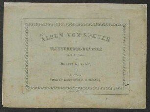 Album von Speyer : Erinnerungs-Blätter nach der Natur