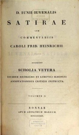 D. Iunii Iuvenalis Satirae : accedunt scholia vetera eiusdem Heinrichii et Ludovici Schopeni annotationibus criticis instructa, 2