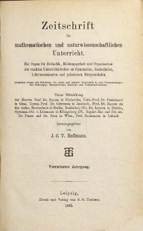 Zeitschrift für mathematischen und naturwissenschaftlichen Unterricht : Organ für Inhalt, Methode u. Organisation des Unterrichtes in den exakten Wissenschaften an allen Schulgattungen. 14. 1883