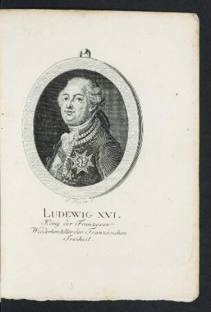 Ludewig XVI. König der Franzosen Wiederhersteller der Französischen Freiheit.