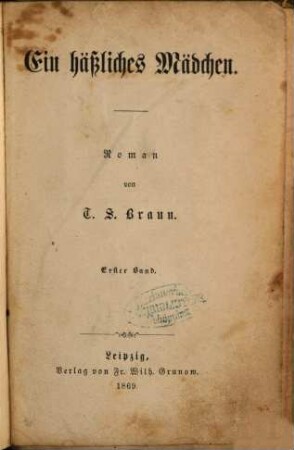 Ein hässliches Mädchen : Roman von T. S. Braun, 1
