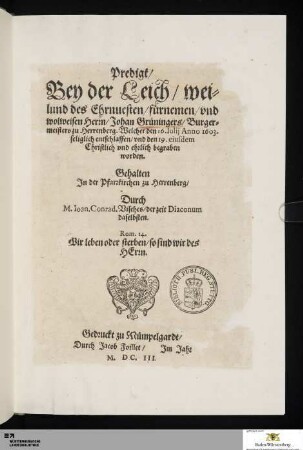 Predigt Bey der Leich weilund des Ehrnuesten fürnemen ... Johan Grüningers Burgermeisters zu Herrenberg : Welcher den 16. Iulij Anno 1603. seliglich entschlaffen vnd den 19. eiusdem ... begraben worden
