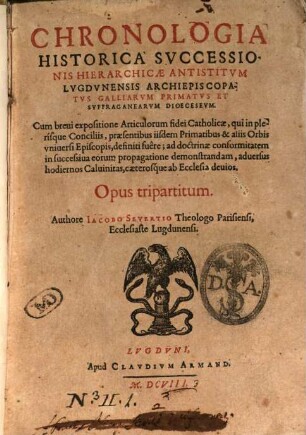 Chronologia historica successionis hierarchicae antistitum Lugdunensis archiepiscopatus galliarum primatus et suffraganearum dioeceseum : Opus tripartitum