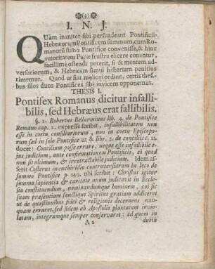 Thesis I. Pontifex Romanus dicitur infallibilis, sed Hebræus erat fallibilis.