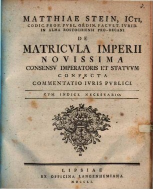 Disp. inaug. iur. de matricula Imperii novissima, consensu imperatoris et statuum confecta