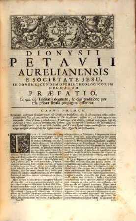Dionysii Petavii Aurelianensis, E Societate Jesu, Opus De Theologicis Dogmatibus, Tomus Secundus. In quo de Sanctissima Trinitate agitur