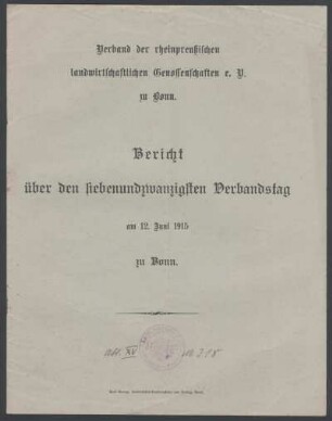 Verband der rheinpreußischen landwirtschaftlichen Genossenschaften e.V. zu Bonn. Bericht über den 27. Verbandstag am 12.06.1915 zu Bonn