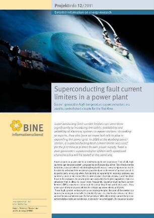 Superconducting fault current limiters in a power plant. Second generation high temperature superconductors are used to control short circuits for the first time.
